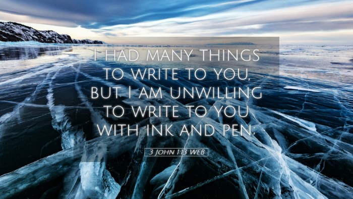 Picture 05 - 3 John 1:13 WEB Desktop Wallpaper - I had many things to write to you, but I am - Desktop Bible Verse Wallpaper