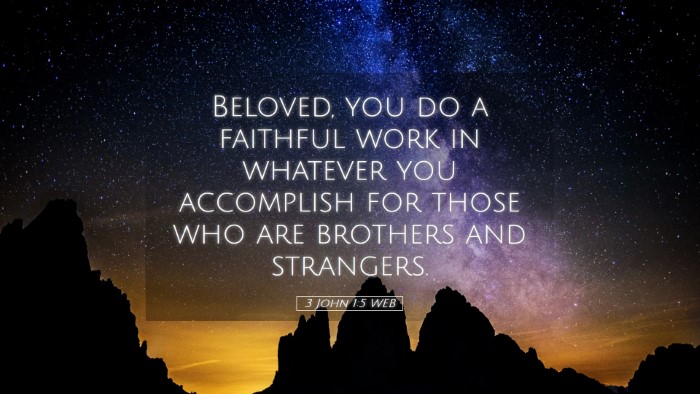 Picture 05 - 3 John 1:5 WEB Desktop Wallpaper - Beloved, you do a faithful work in whatever you - Desktop Bible Verse Wallpaper