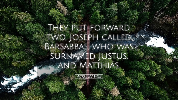Picture 05 - Acts 1:23 WEB Desktop Wallpaper - They put forward two, Joseph called Barsabbas, - Desktop Bible Verse Wallpaper