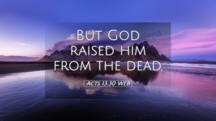 Picture 05 - Acts 13:30 WEB Desktop Wallpaper - But God raised him from the - Desktop Bible Verse Wallpaper