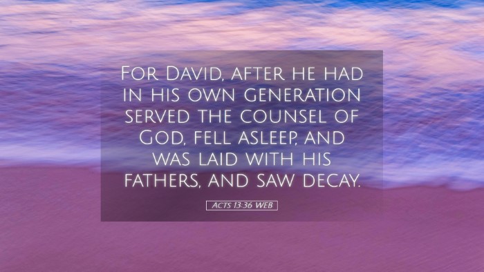 Picture 05 - Acts 13:36 WEB Desktop Wallpaper - For David, after he had in his own generation - Desktop Bible Verse Wallpaper