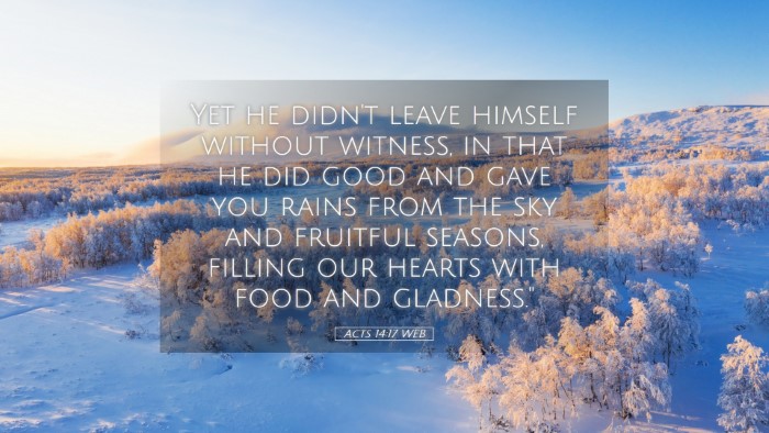 Picture 05 - Acts 14:17 WEB Desktop Wallpaper - Yet he didn't leave himself without witness, in - Desktop Bible Verse Wallpaper