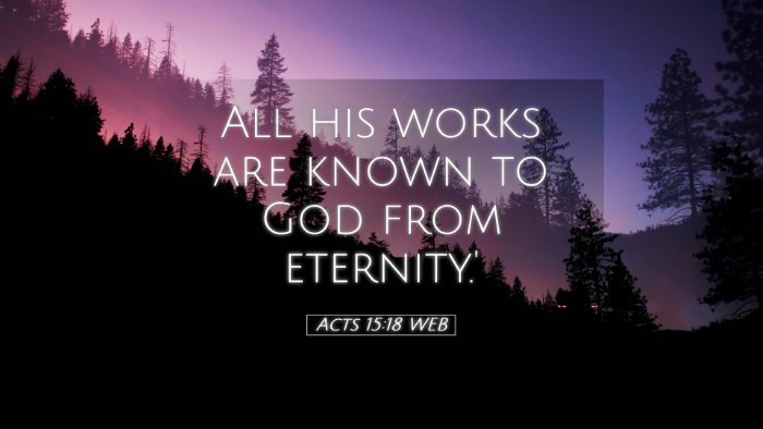 Picture 05 - Acts 15:18 WEB Desktop Wallpaper - All his works are known to God from - Desktop Bible Verse Wallpaper