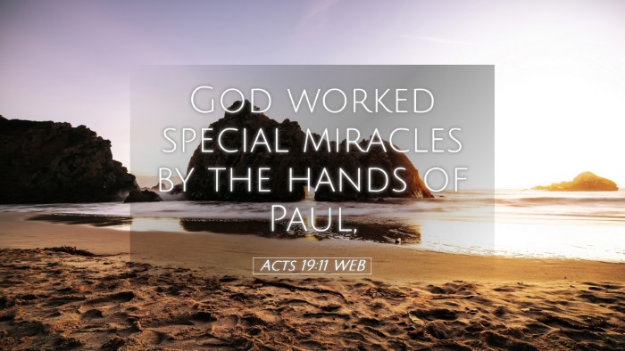 Picture 05 - Acts 19:11 WEB Desktop Wallpaper - God worked special miracles by the hands of - Desktop Bible Verse Wallpaper