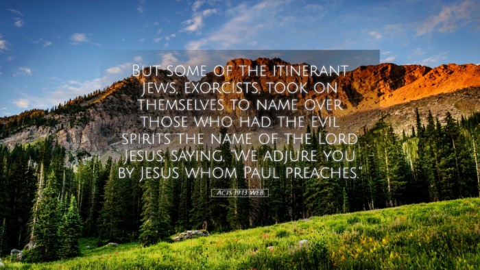 Picture 05 - Acts 19:13 WEB Desktop Wallpaper - But some of the itinerant Jews, exorcists, took - Desktop Bible Verse Wallpaper