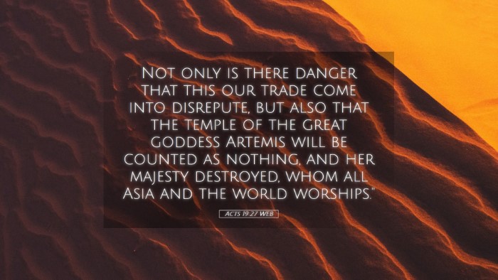 Picture 05 - Acts 19:27 WEB Desktop Wallpaper - Not only is there danger that this our trade come - Desktop Bible Verse Wallpaper