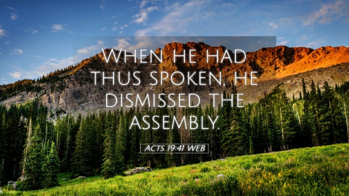 Picture 05 - Acts 19:41 WEB Desktop Wallpaper - When he had thus spoken, he dismissed the - Desktop Bible Verse Wallpaper