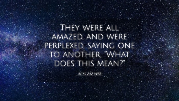 Picture 05 - Acts 2:12 WEB Desktop Wallpaper - They were all amazed, and were perplexed, saying - Desktop Bible Verse Wallpaper