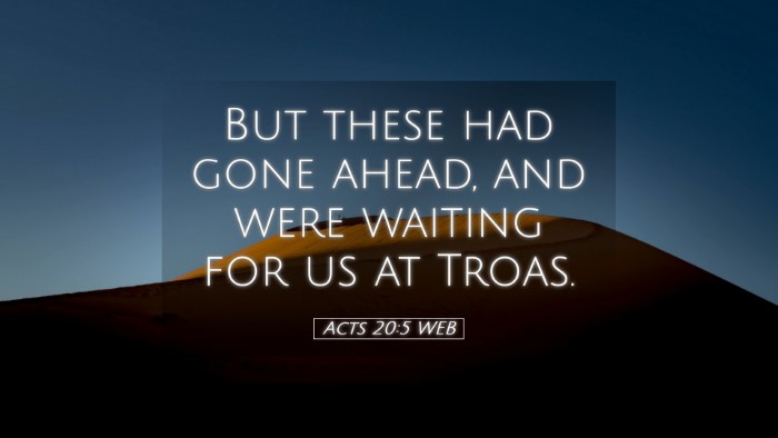 Picture 05 - Acts 20:5 WEB Desktop Wallpaper - But these had gone ahead, and were waiting for us - Desktop Bible Verse Wallpaper