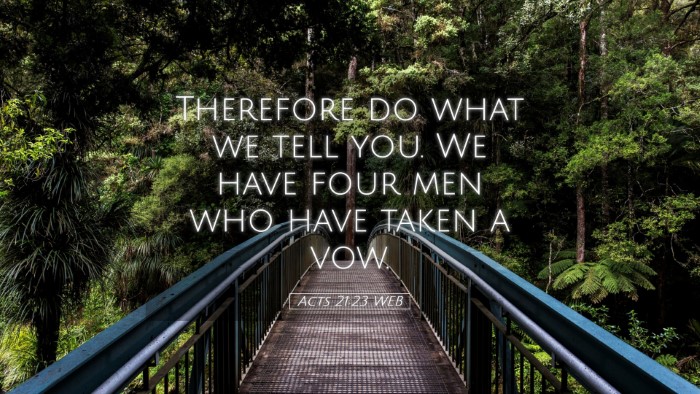 Picture 05 - Acts 21:23 WEB Desktop Wallpaper - Therefore do what we tell you. We have four men - Desktop Bible Verse Wallpaper