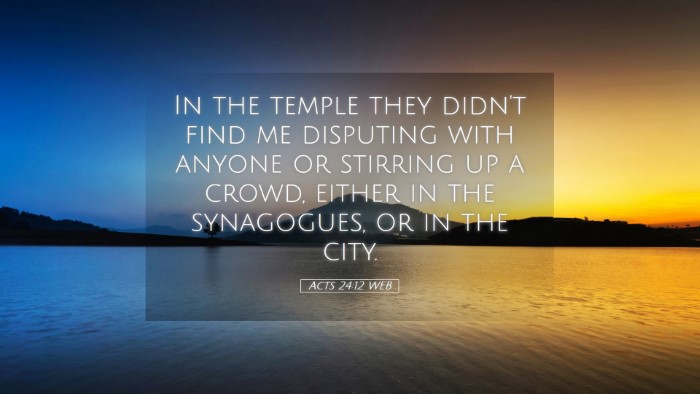 Picture 05 - Acts 24:12 WEB Desktop Wallpaper - In the temple they didn't find me disputing with - Desktop Bible Verse Wallpaper