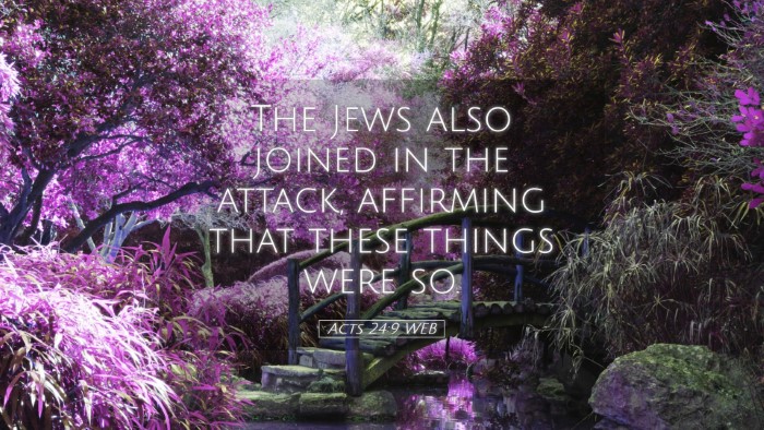 Picture 05 - Acts 24:9 WEB Desktop Wallpaper - The Jews also joined in the attack, affirming - Desktop Bible Verse Wallpaper