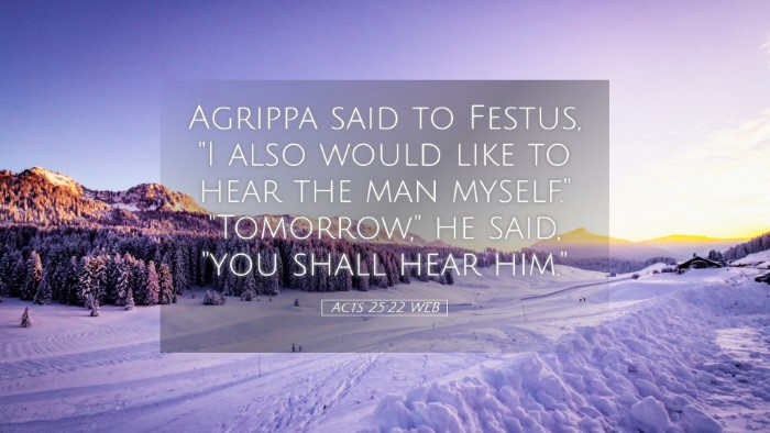 Picture 05 - Acts 25:22 WEB Desktop Wallpaper - Agrippa said to Festus, 