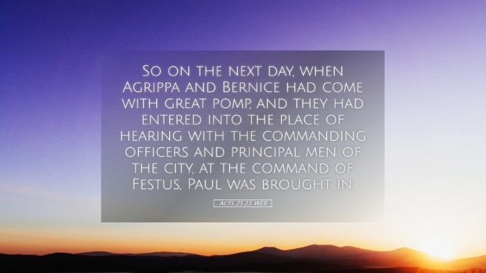 Picture 05 - Acts 25:23 WEB Desktop Wallpaper - So on the next day, when Agrippa and Bernice had - Desktop Bible Verse Wallpaper