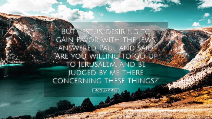 Picture 05 - Acts 25:9 WEB Desktop Wallpaper - But Festus, desiring to gain favor with the Jews, - Desktop Bible Verse Wallpaper