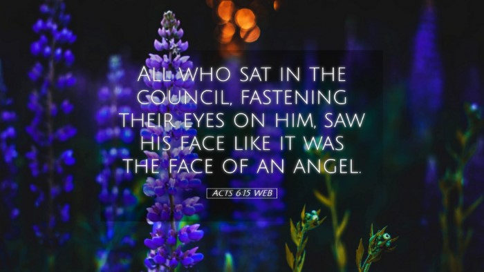 Picture 05 - Acts 6:15 WEB Desktop Wallpaper - All who sat in the council, fastening their eyes - Desktop Bible Verse Wallpaper
