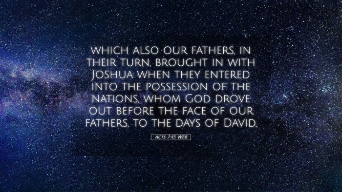Picture 05 - Acts 7:45 WEB Desktop Wallpaper - which also our fathers, in their turn, brought in - Desktop Bible Verse Wallpaper