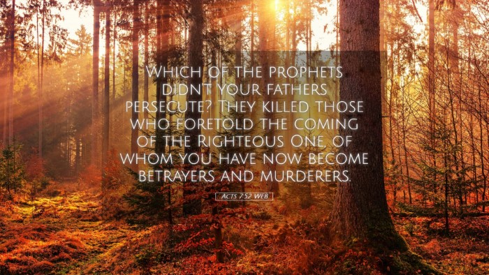 Picture 05 - Acts 7:52 WEB Desktop Wallpaper - Which of the prophets didn't your fathers - Desktop Bible Verse Wallpaper