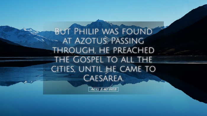 Picture 05 - Acts 8:40 WEB Desktop Wallpaper - But Philip was found at Azotus. Passing through, - Desktop Bible Verse Wallpaper