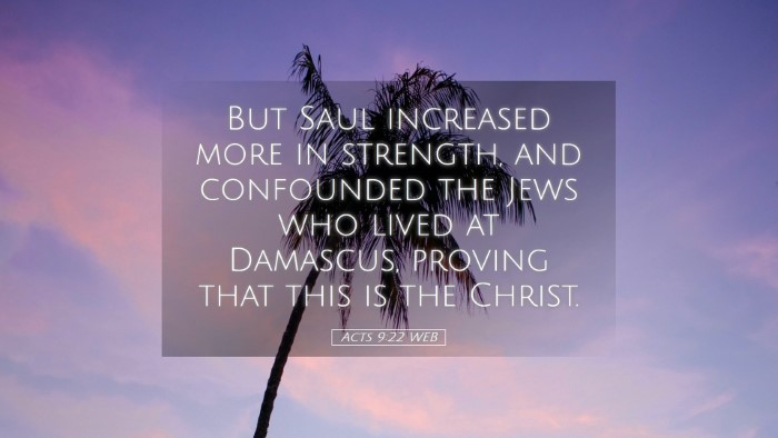Picture 05 - Acts 9:22 WEB Desktop Wallpaper - But Saul increased more in strength, and - Desktop Bible Verse Wallpaper