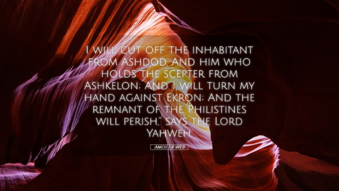 Picture 05 - Amos 1:8 WEB Desktop Wallpaper - I will cut off the inhabitant from Ashdod, And - Desktop Bible Verse Wallpaper