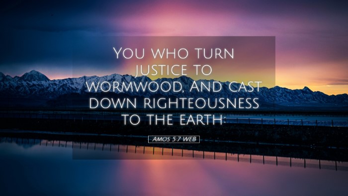 Picture 05 - Amos 5:7 WEB Desktop Wallpaper - You who turn justice to wormwood, And cast down - Desktop Bible Verse Wallpaper