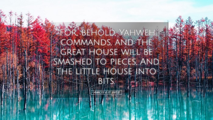 Picture 05 - Amos 6:11 WEB Desktop Wallpaper - 