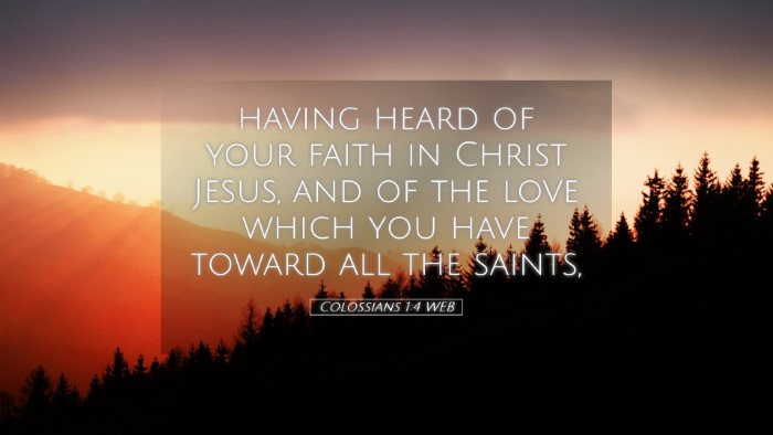 Picture 05 - Colossians 1:4 WEB Desktop Wallpaper - having heard of your faith in Christ Jesus, and - Desktop Bible Verse Wallpaper
