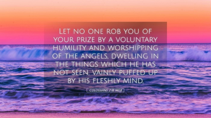 Picture 05 - Colossians 2:18 WEB Desktop Wallpaper - Let no one rob you of your prize by a voluntary - Desktop Bible Verse Wallpaper