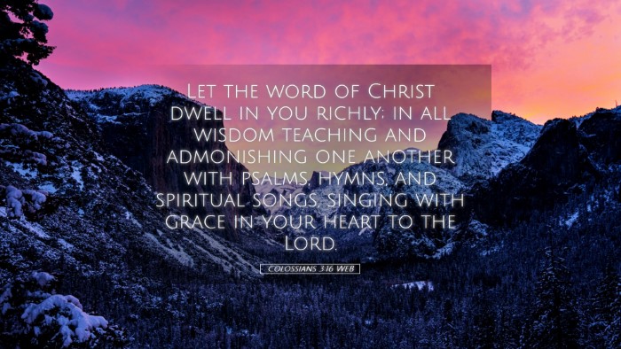 Picture 05 - Colossians 3:16 WEB Desktop Wallpaper - Let the word of Christ dwell in you richly; in - Desktop Bible Verse Wallpaper