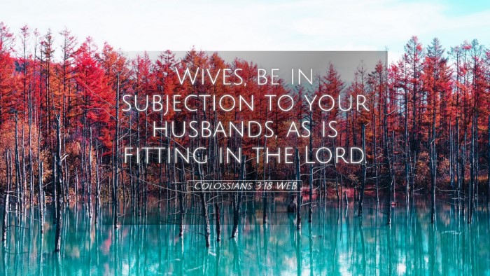Picture 05 - Colossians 3:18 WEB Desktop Wallpaper - Wives, be in subjection to your husbands, as is - Desktop Bible Verse Wallpaper