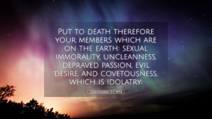Picture 05 - Colossians 3:5 WEB Desktop Wallpaper - Put to death therefore your members which are on - Desktop Bible Verse Wallpaper