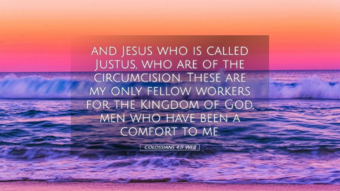 Picture 05 - Colossians 4:11 WEB Desktop Wallpaper - and Jesus who is called Justus, who are of the - Desktop Bible Verse Wallpaper