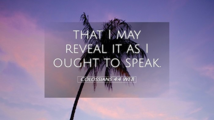 Picture 05 - Colossians 4:4 WEB Desktop Wallpaper - that I may reveal it as I ought to - Desktop Bible Verse Wallpaper