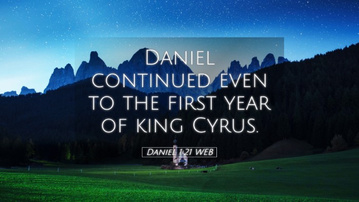 Picture 05 - Daniel 1:21 WEB Desktop Wallpaper - Daniel continued even to the first year of king - Desktop Bible Verse Wallpaper