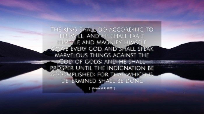Picture 05 - Daniel 11:36 WEB Desktop Wallpaper - The king shall do according to his will; and he - Desktop Bible Verse Wallpaper