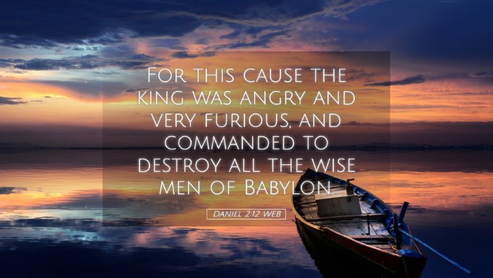 Picture 05 - Daniel 2:12 WEB Desktop Wallpaper - For this cause the king was angry and very - Desktop Bible Verse Wallpaper