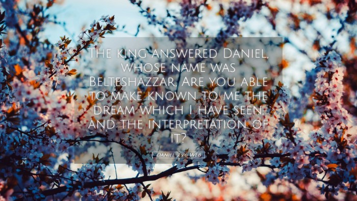 Picture 05 - Daniel 2:26 WEB Desktop Wallpaper - The king answered Daniel, whose name was - Desktop Bible Verse Wallpaper