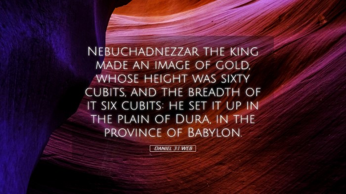 Picture 05 - Daniel 3:1 WEB Desktop Wallpaper - Nebuchadnezzar the king made an image of gold, - Desktop Bible Verse Wallpaper