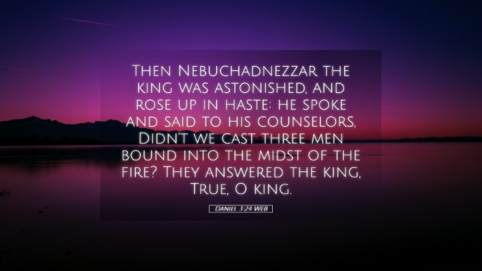 Picture 05 - Daniel 3:24 WEB Desktop Wallpaper - Then Nebuchadnezzar the king was astonished, and - Desktop Bible Verse Wallpaper
