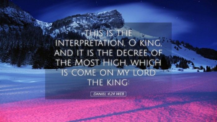 Picture 05 - Daniel 4:24 WEB Desktop Wallpaper - this is the interpretation, O king, and it is the - Desktop Bible Verse Wallpaper