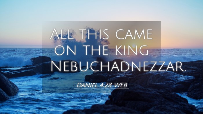 Picture 05 - Daniel 4:28 WEB Desktop Wallpaper - All this came on the king - Desktop Bible Verse Wallpaper