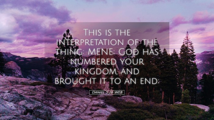 Picture 05 - Daniel 5:26 WEB Desktop Wallpaper - This is the interpretation of the thing: MENE; - Desktop Bible Verse Wallpaper