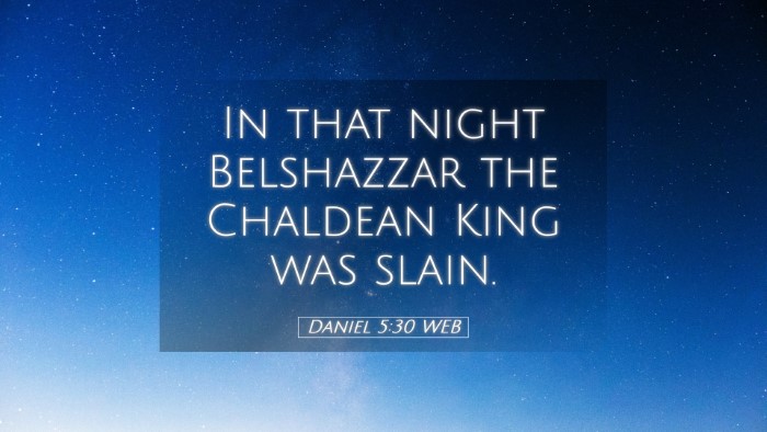 Picture 05 - Daniel 5:30 WEB Desktop Wallpaper - In that night Belshazzar the Chaldean King was - Desktop Bible Verse Wallpaper