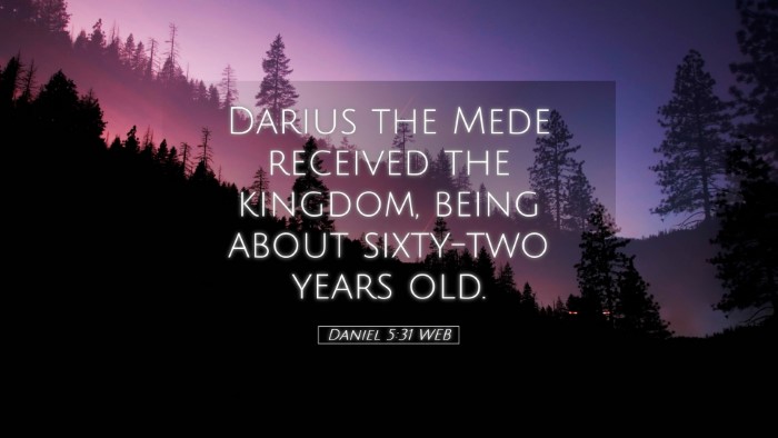 Picture 05 - Daniel 5:31 WEB Desktop Wallpaper - Darius the Mede received the kingdom, being about - Desktop Bible Verse Wallpaper