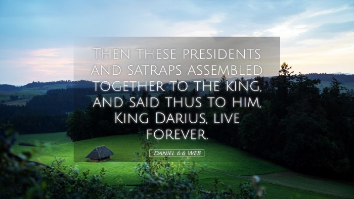 Picture 05 - Daniel 6:6 WEB Desktop Wallpaper - Then these presidents and satraps assembled - Desktop Bible Verse Wallpaper