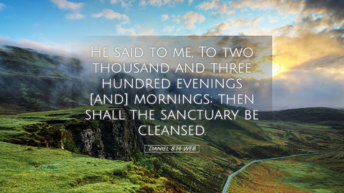 Picture 05 - Daniel 8:14 WEB Desktop Wallpaper - He said to me, To two thousand and three hundred - Desktop Bible Verse Wallpaper