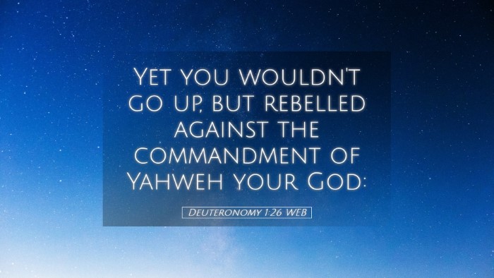 Picture 05 - Deuteronomy 1:26 WEB Desktop Wallpaper - Yet you wouldn't go up, but rebelled against the - Desktop Bible Verse Wallpaper