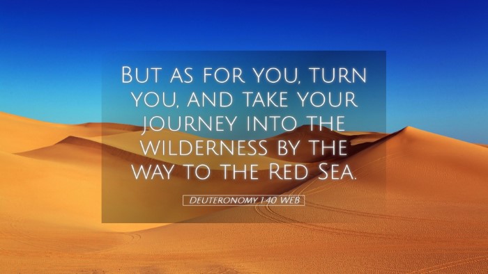 Picture 05 - Deuteronomy 1:40 WEB Desktop Wallpaper - But as for you, turn you, and take your journey - Desktop Bible Verse Wallpaper