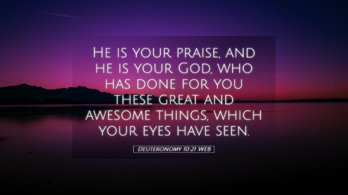 Picture 05 - Deuteronomy 10:21 WEB Desktop Wallpaper - He is your praise, and he is your God, who has - Desktop Bible Verse Wallpaper